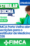 FIMCA Porto Velho abre inscrições para o Vestibular de Medicina 2026